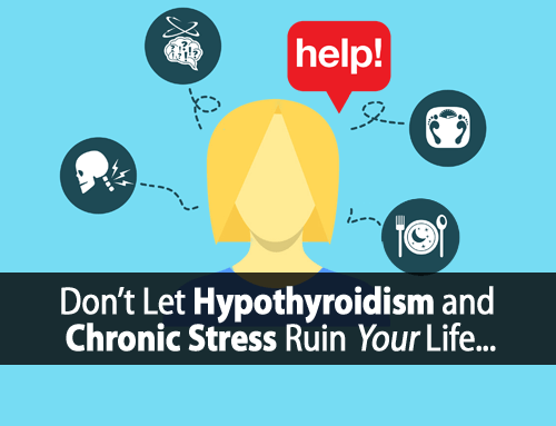 Case Study: How to Suppress Stress and Regain Control of Your Thyroid by Cracking Down on These 4 Thyroid-Stress Activators