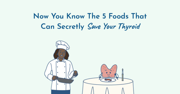 Thyroid saved with 5 foods