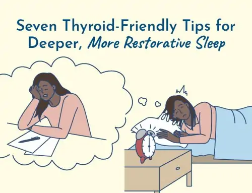 7 Thyroid-Friendly Tips for Deeper, More Restorative Sleep