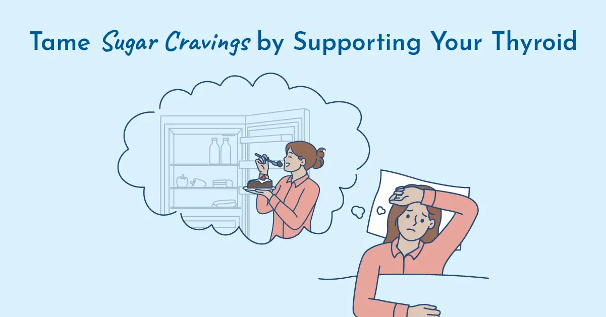 Sugar cravings and thyroid support