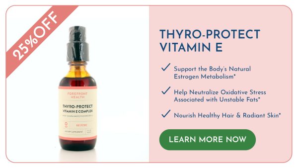 Save 25 % Off Thyro-Protect Vitamin E