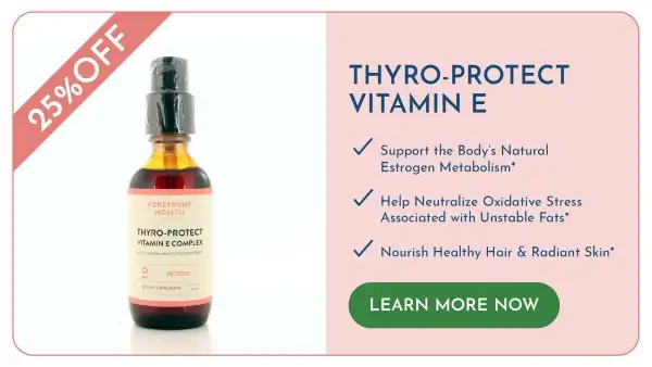 Save 25 % Off Thyro-Protect Vitamin E