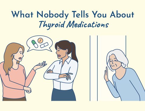 The Ultimate Guide to Thyroid Medication (the Good, the Bad, and the Ugly)